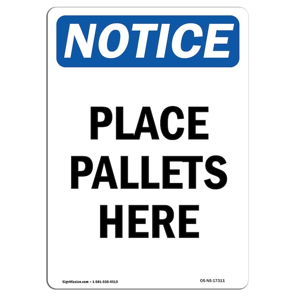 Safety Sign, OSHA Notice, 5" Height, Place Pallets Here Sign, Portrait, 10PK